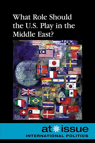 Beispielbild fr What Role Should the U. S. Play in the Middle East? zum Verkauf von Better World Books