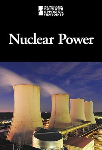 9780737744828: Nuclear Power (Introducing Issues with Opposing Viewpoints)