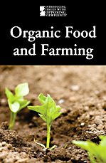 9780737744835: Organic Food and Farming (Introducing Issues with Opposing Viewpoints)