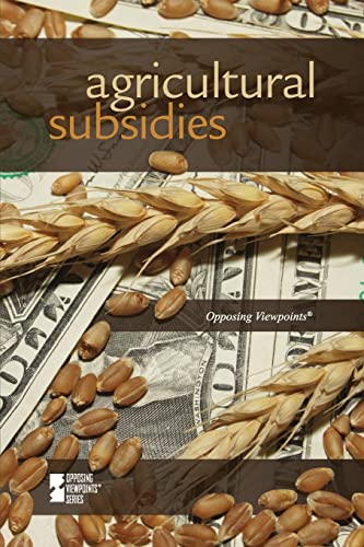 Beispielbild fr Agricultural Subsidies (Opposing Viewpoints) zum Verkauf von More Than Words