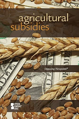 Imagen de archivo de Agricultural Subsidies (Opposing Viewpoints) a la venta por More Than Words