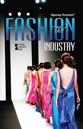 Imagen de archivo de The Fashion Industry (Opposing Viewpoints) a la venta por The Book Cellar, LLC