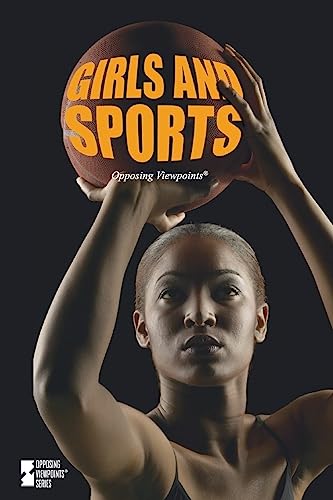 9780737745177: Girls and Sports (Opposing Viewpoints)
