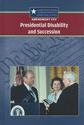 Imagen de archivo de Amendment XXV: Presidential Disability and Succession a la venta por Better World Books