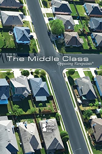 Imagen de archivo de The Middle Class (Opposing Viewpoints) a la venta por Wonder Book