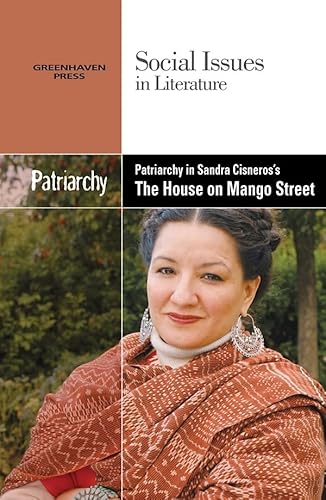 Imagen de archivo de Patriarchy in Sandra Cisneros' the House on Mango Street a la venta por ThriftBooks-Atlanta