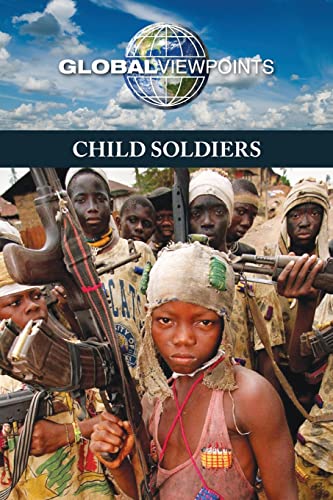 9780737748406: Child Soldiers (Global Viewpoints)