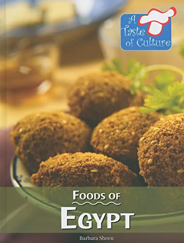 Stock image for Foods of Egypt (Taste of Culture) for sale by Irish Booksellers