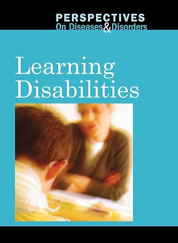 9780737750010: Learning Disabilities (Perspectives on Diseases and Disorders)