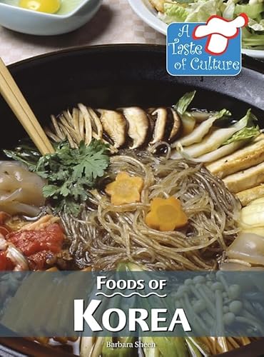 Stock image for Foods of Korea (A Taste of Culture) for sale by Irish Booksellers
