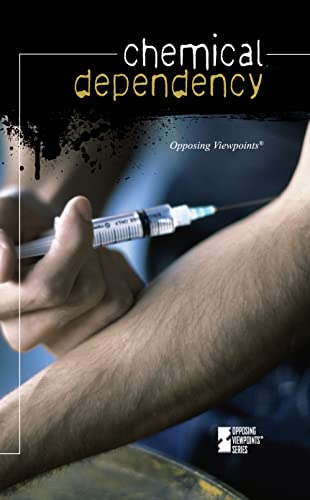 9780737752151: Chemical Dependency (Opposing Viewpoints)