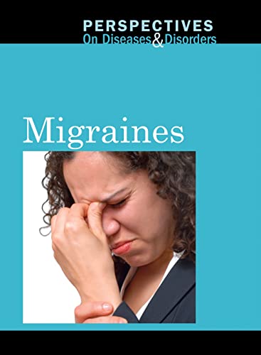 9780737752540: Migraines (Perspectives on Diseases & Disorders)