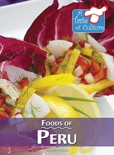 Stock image for Foods of Peru (A Taste of Culture) for sale by Irish Booksellers