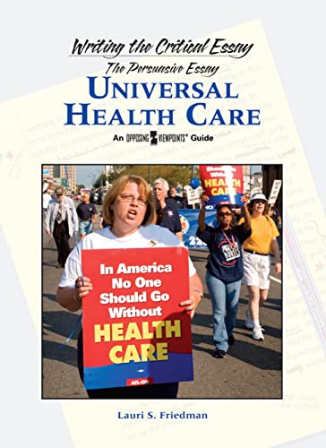 9780737755398: Universal Health Care (Writing the Critical Essay: An Opposing Viewpoints Guide)