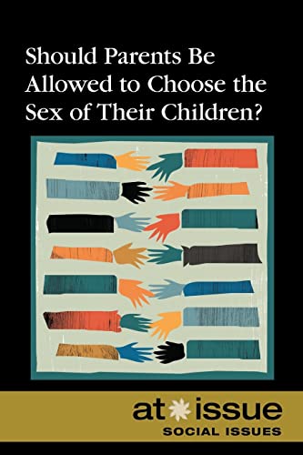 Beispielbild fr Should Parents Be Allowed to Choose the Gender of Their Children? zum Verkauf von Better World Books