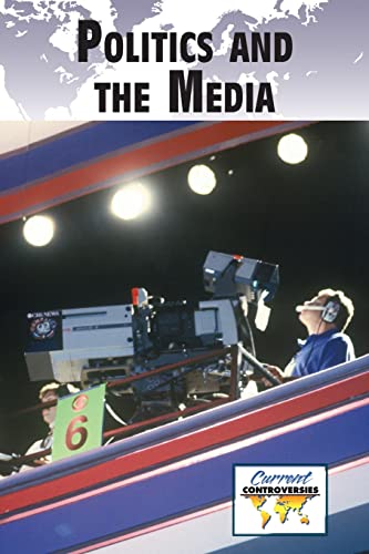 Stock image for Politics and the Media for sale by Better World Books