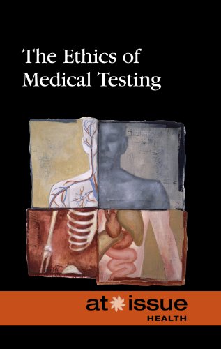 Beispielbild fr The Ethics of Medical Testing (At Issue) zum Verkauf von Wonder Book
