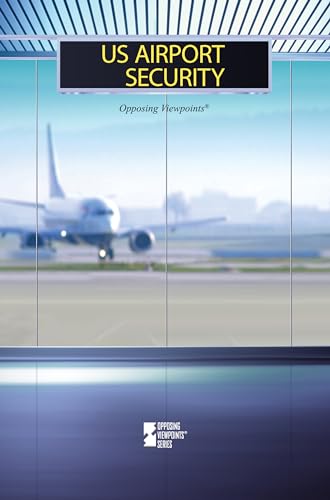 9780737760415: U.S. Airport Security (Opposing Viewpoints)