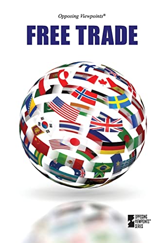 9780737760552: Free Trade (Opposing Viewpoints)