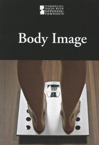 Imagen de archivo de Body Image (Introducing Issues With Opposing Viewpoints) a la venta por SecondSale