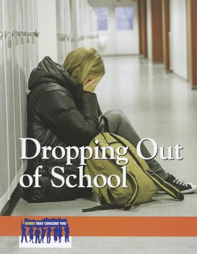 9780737762891: Dropping Out of School (Issues That Concern You)