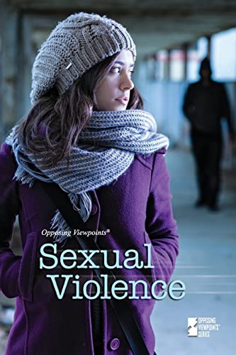 9780737763416: Sexual Violence (Opposing Viewpoints)