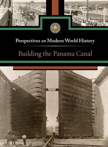 9780737763645: Building the Panama Canal (Perspectives on Modern World History)