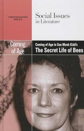 9780737763836: Coming of Age in Sue Monk Kidd's The Secret Life of Bees (Social Issues in Literature)