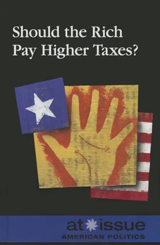 9780737768589: Should the Rich Pay Higher Taxes?