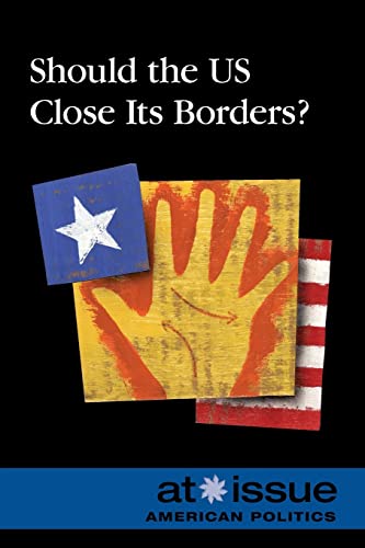 Beispielbild fr Should the Us Close Its Borders? (At Issue) zum Verkauf von More Than Words