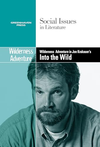 9780737769760: Wilderness Adventure in Jon Krakauer's Into the Wild (Social Issues in Literature)