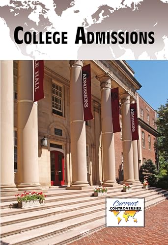 9780737770025: College Admissions (Current Controversies)