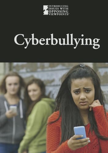 Imagen de archivo de Cyber bullying (Introducing Issues with Opposing Viewpoints) a la venta por Irish Booksellers