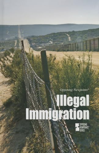 Beispielbild fr Illegal Immigration (Opposing Viewpoints) zum Verkauf von SecondSale