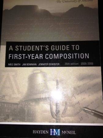 Imagen de archivo de A Student's Guide to First-year Composition 2005-2006 (The University of Arizona) a la venta por Bookmans