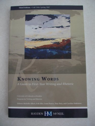Beispielbild fr Knowing Words a Guide to First-year Writing and Rhetoric (Custom Edition for University of Colorado at Boulder, Fall 2006-Spring 2007) zum Verkauf von Midtown Scholar Bookstore