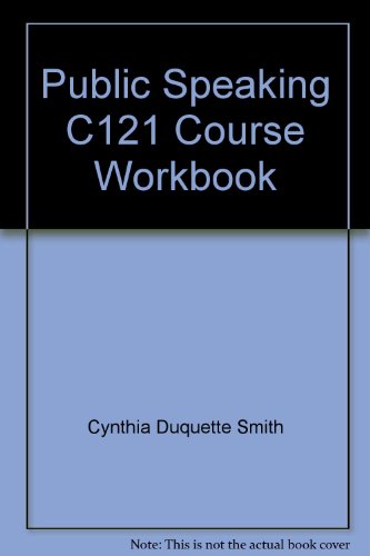 Public Speaking C121 Course Workbook (9780738019536) by Cynthia Duquette Smith