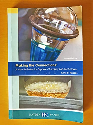Beispielbild fr Making the Connections 2: A How-To Guide for Organic Chemistry Lab Techniques, Second Edition zum Verkauf von Wonder Book