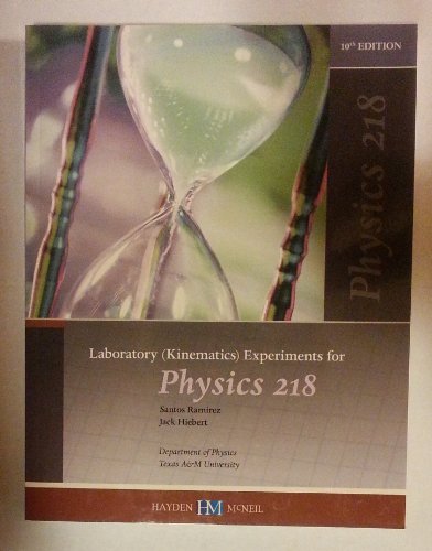 9780738045269: Laboratory (Kinematics) Experiments for Physics 218 (Texas A&M Physics Laboratory Manuals)