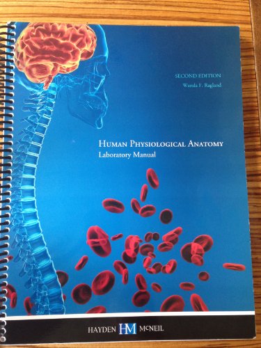 

Human Physiological Anatomy (Laboratory Manual) 2nd Edition (Hayden McNeil)