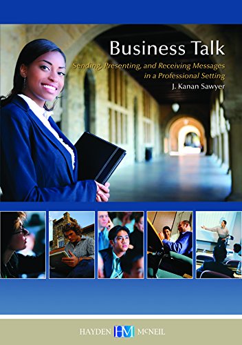 Stock image for Business Talk : Sending, Presenting, and Receiving Messages in a Professional Setting for sale by Better World Books