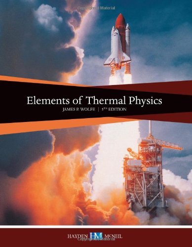 Elements of Thermal Physics, 5th edition (9780738057118) by James P. Wolfe