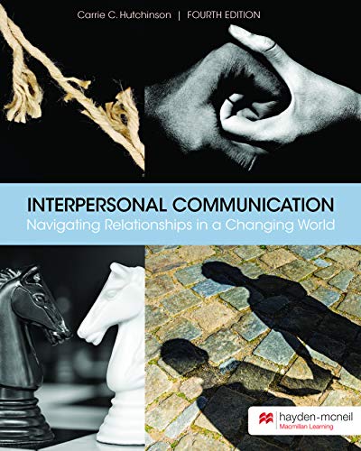 Imagen de archivo de Interpersonal Communication - Navigating Relationships in a Changing World - 4th Edition a la venta por SecondSale