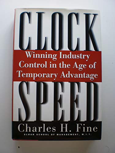 Clockspeed: Winning Industry Control in the Age of Temporary Advantage