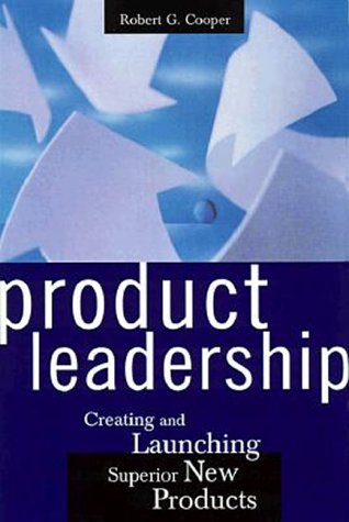 Imagen de archivo de Product Leadership : Creating and Launching Superior New Products a la venta por Better World Books