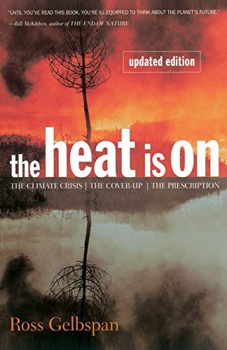 Beispielbild fr The Heat Is On: The Climate Crisis, The Cover-up, The Prescription zum Verkauf von Wonder Book