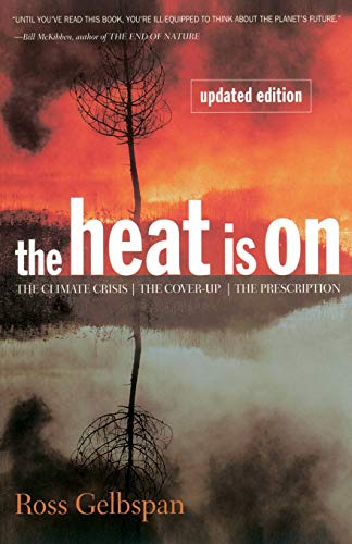 Imagen de archivo de The Heat Is On: The Climate Crisis, The Cover-up, The Prescription a la venta por SecondSale