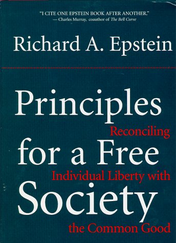 Beispielbild fr Principles for a Free Society : Reconciling Individual Liberty with the Common Good zum Verkauf von Better World Books