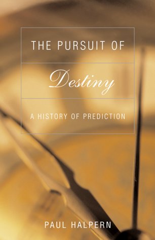 Beispielbild fr Pursuit of Destiny : A History of Prediction zum Verkauf von Better World Books