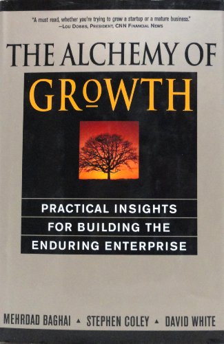 9780738201009: The Alchemy of Growth: Practical Insights for Building the Enduring Enterprise